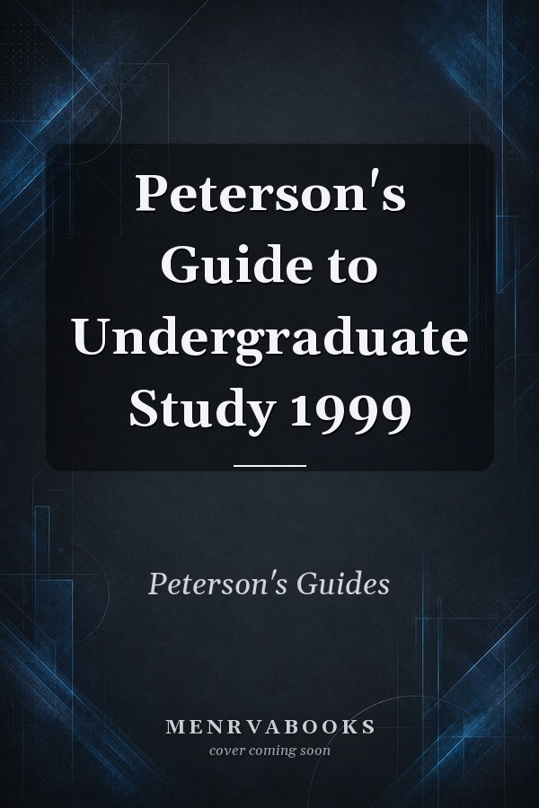 Peterson's Guide to Undergraduate Study 1999