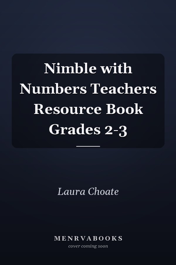 Nimble with Numbers Teachers Resource Book Grades 2-3