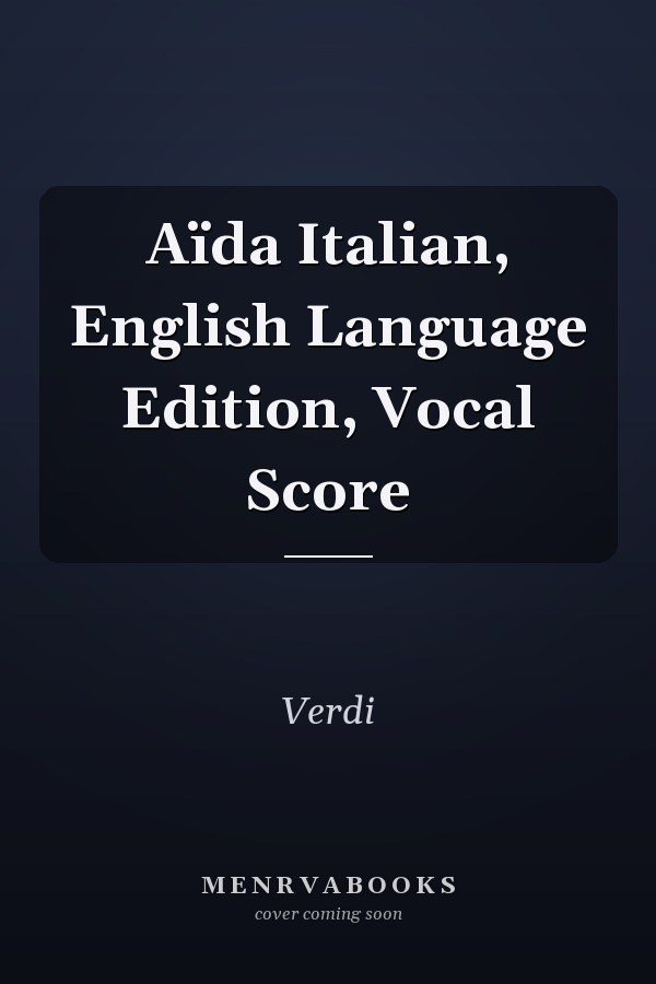 Aïda Italian, English Language Edition, Vocal Score