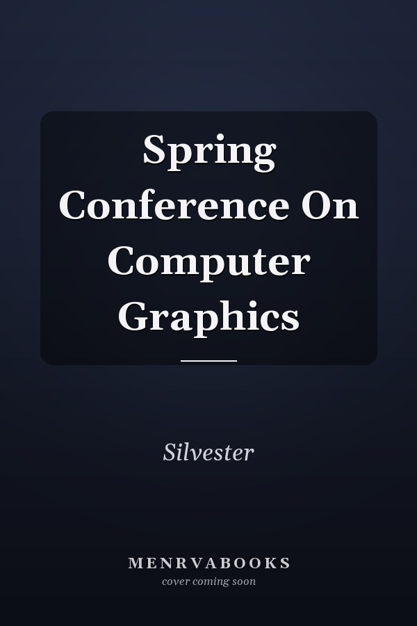 Spring Conference On Computer Graphics