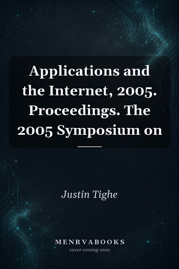 Applications and the Internet, 2005. Proceedings. The 2005 Symposium on