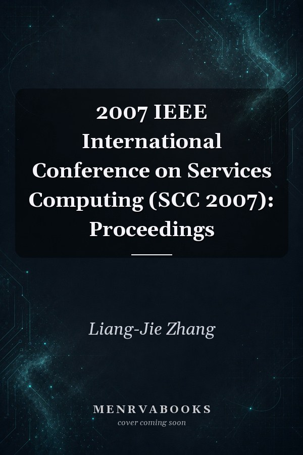 2007 IEEE International Conference on Services Computing (SCC 2007): Proceedings