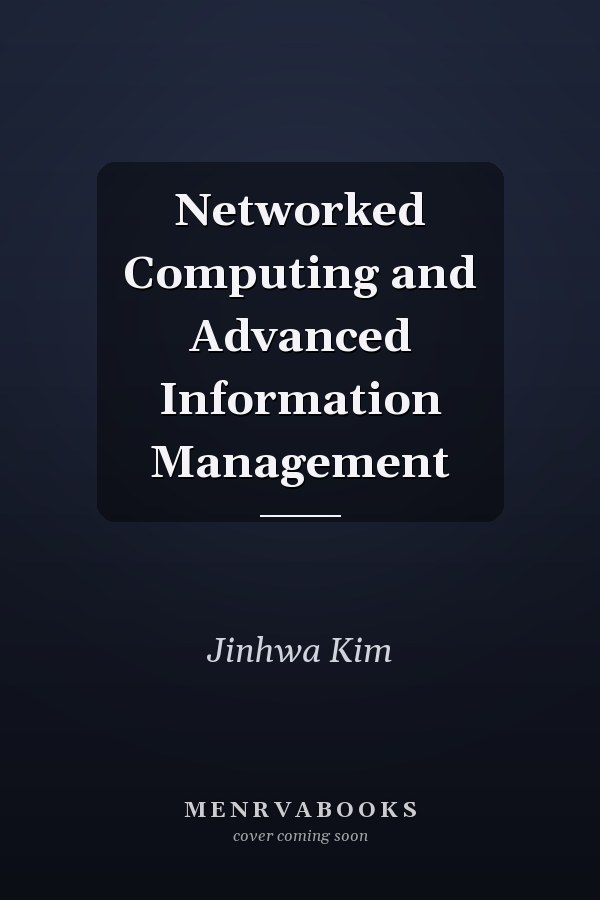 Networked Computing and Advanced Information Management