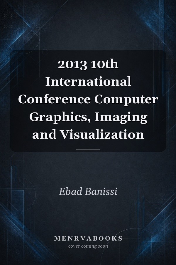 2013 10th International Conference Computer Graphics, Imaging and Visualization