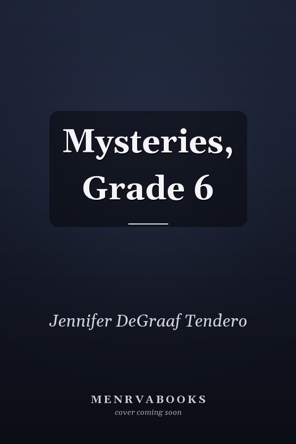 Mysteries, Grade 6