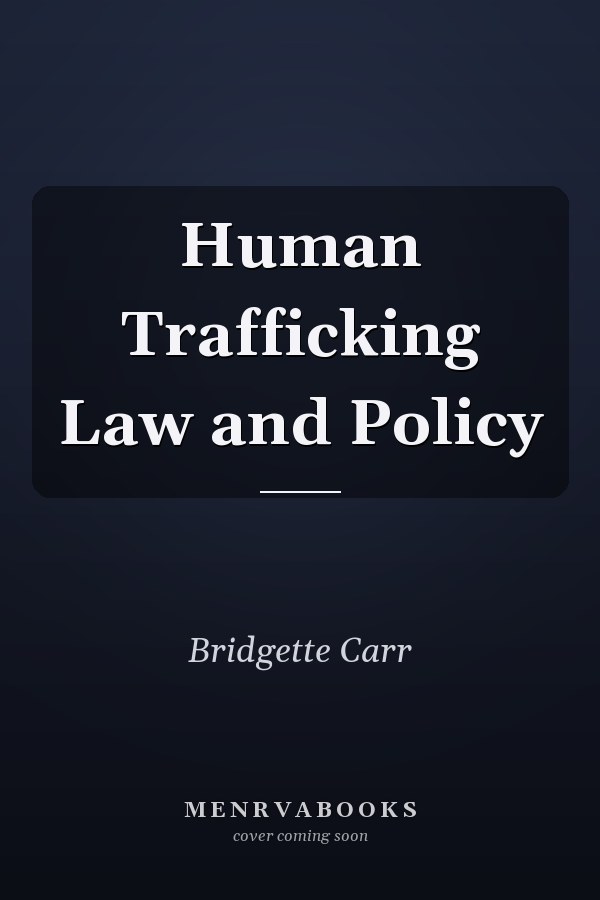 Human Trafficking Law and Policy