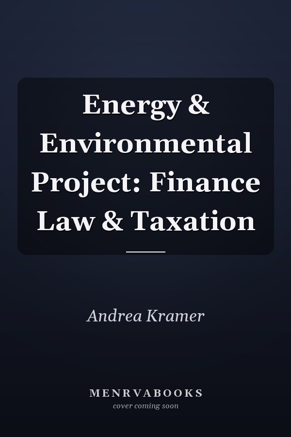 Energy & Environmental Project: Finance Law & Taxation