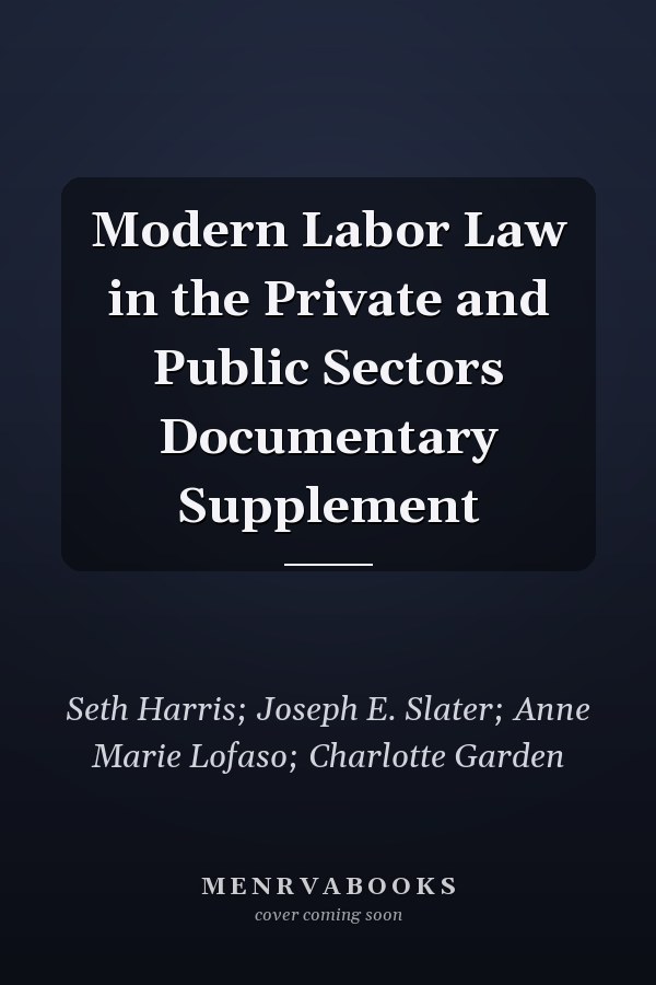 Modern Labor Law in the Private and Public Sectors Documentary Supplement