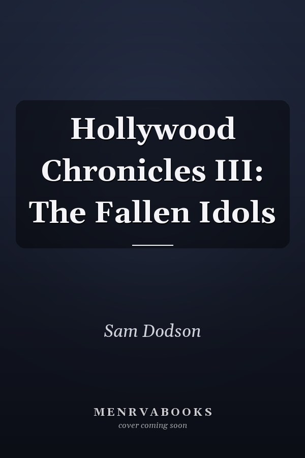 Hollywood Chronicles III: The Fallen Idols