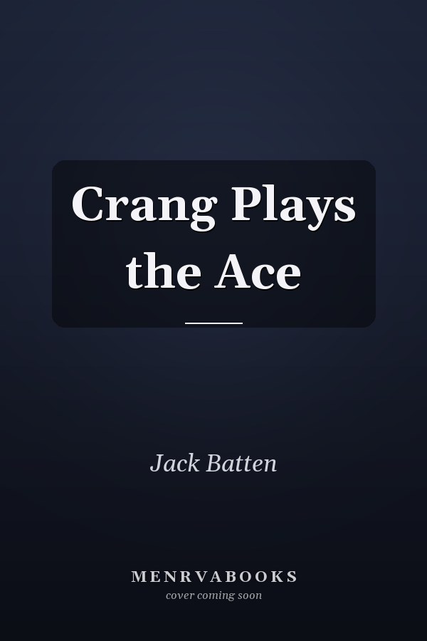 Crang Plays the Ace