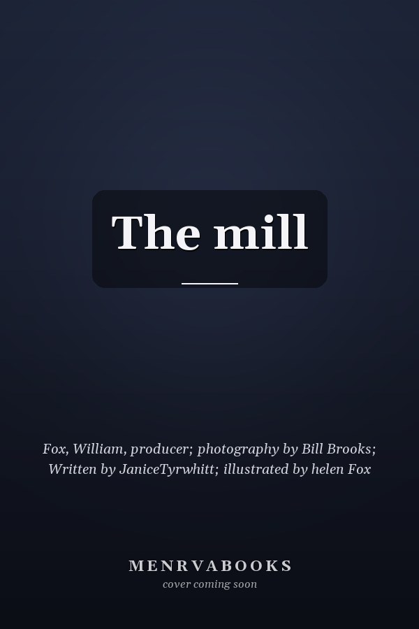 The mill