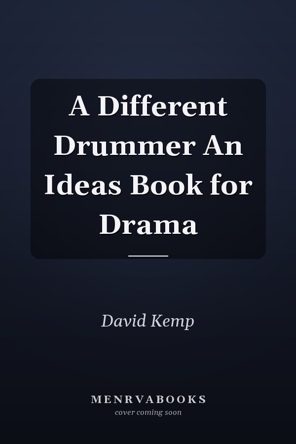 A Different Drummer An Ideas Book for Drama