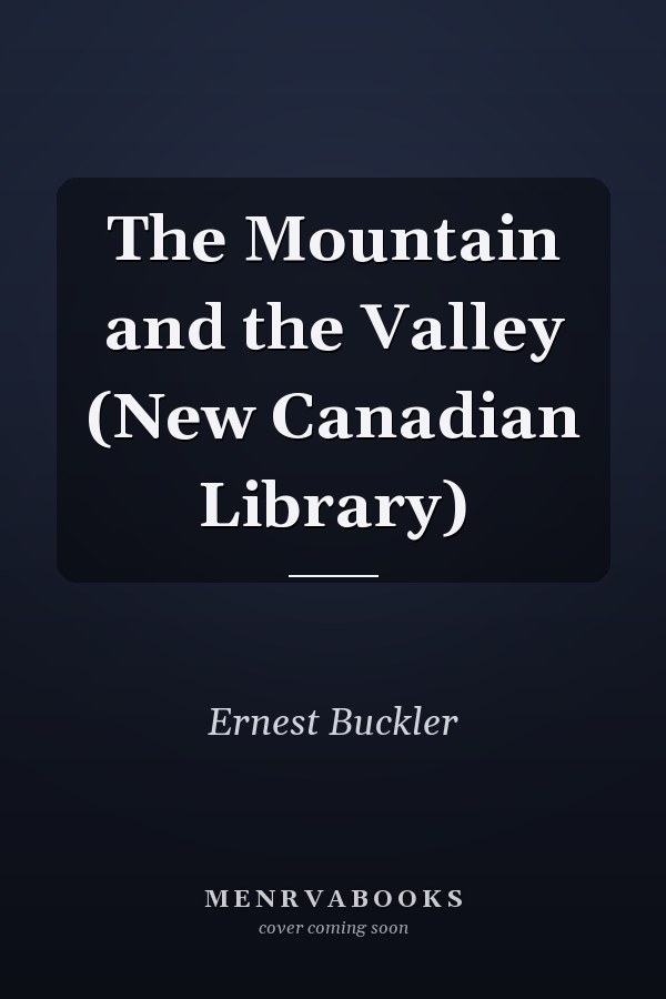 The Mountain and the Valley (New Canadian Library)