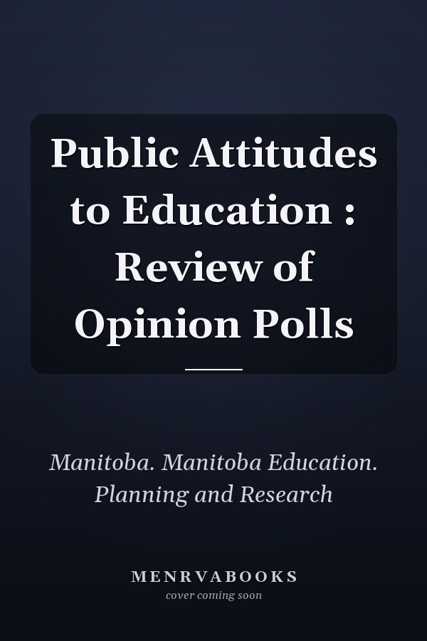 Public Attitudes to Education : Review of Opinion Polls