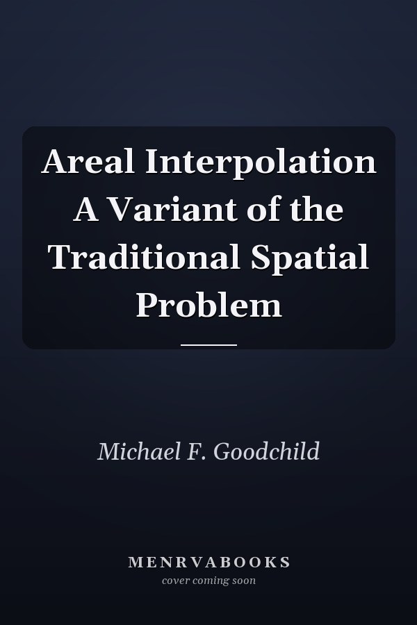 Areal Interpolation A Variant of the Traditional Spatial Problem