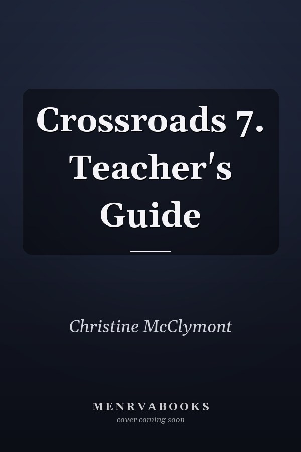 Crossroads 7. Teacher's Guide