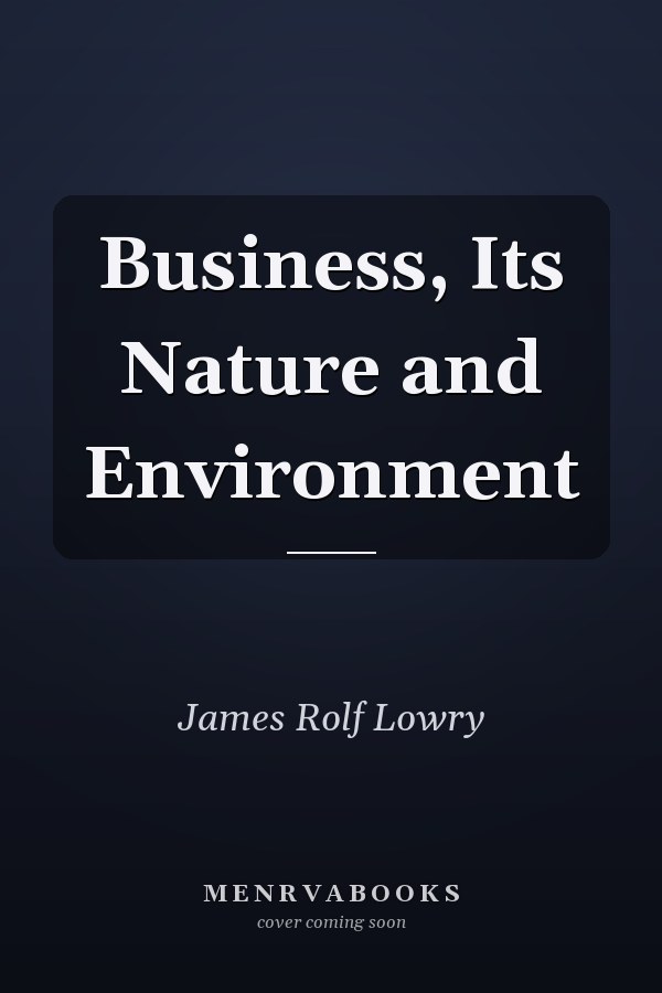 Business, Its Nature and Environment