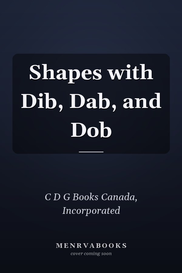 Shapes with Dib, Dab, and Dob