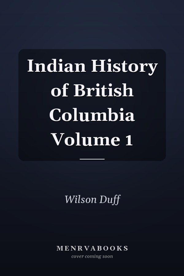 Indian History of British Columbia Volume 1