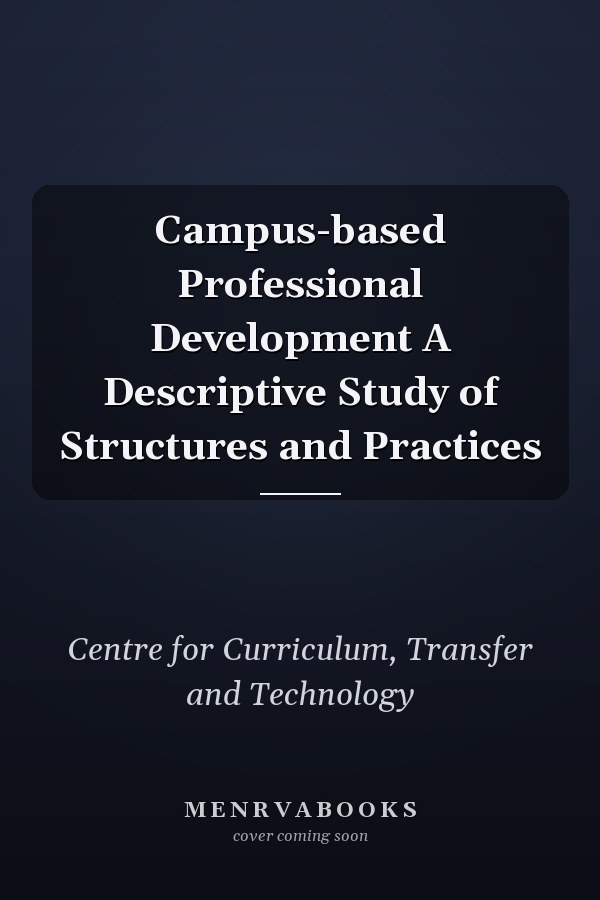 Campus-based Professional Development A Descriptive Study of Structures and Practices