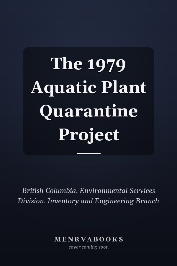 The 1979 Aquatic Plant Quarantine Project