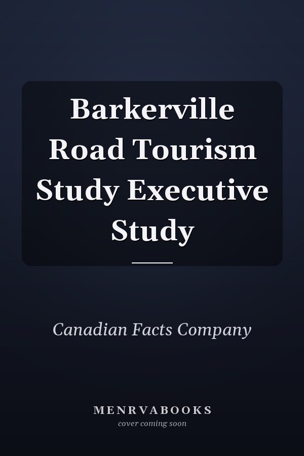 Barkerville Road Tourism Study Executive Study