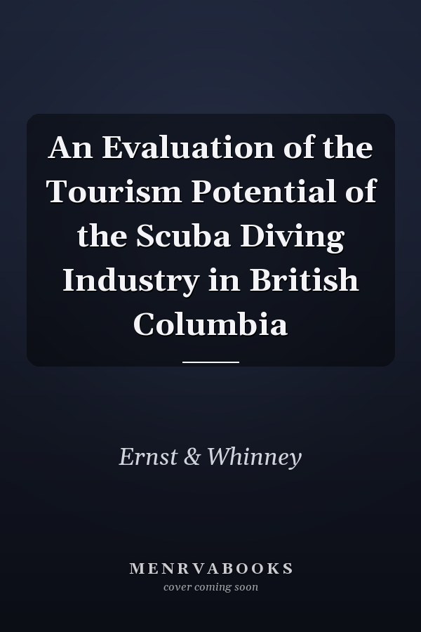 An Evaluation of the Tourism Potential of the Scuba Diving Industry in British Columbia