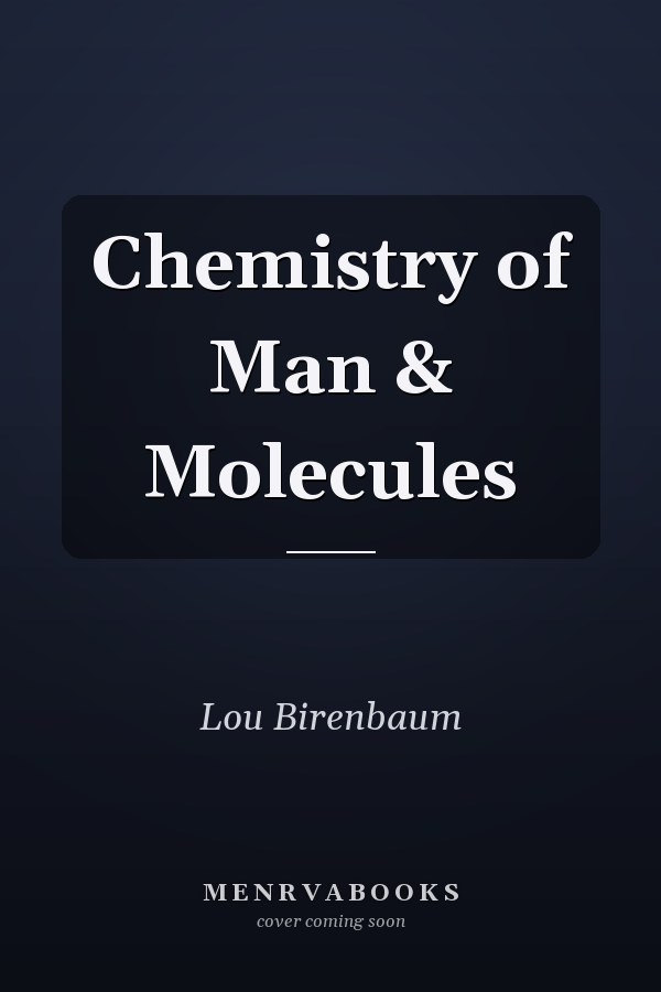 Chemistry of Man & Molecules