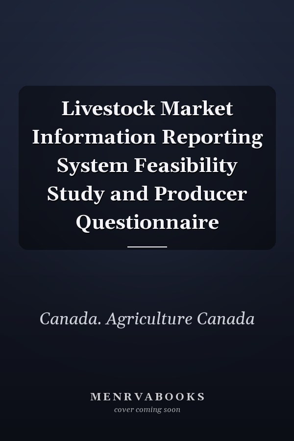 Livestock Market Information Reporting System Feasibility Study and Producer Questionnaire