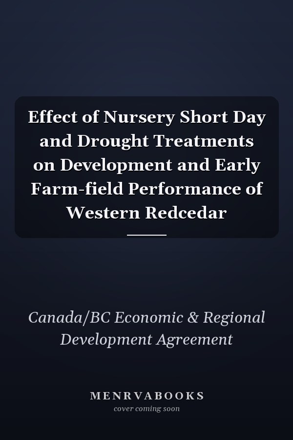 Effect of Nursery Short Day and Drought Treatments on Development and Early Farm-field Performance of Western Redcedar