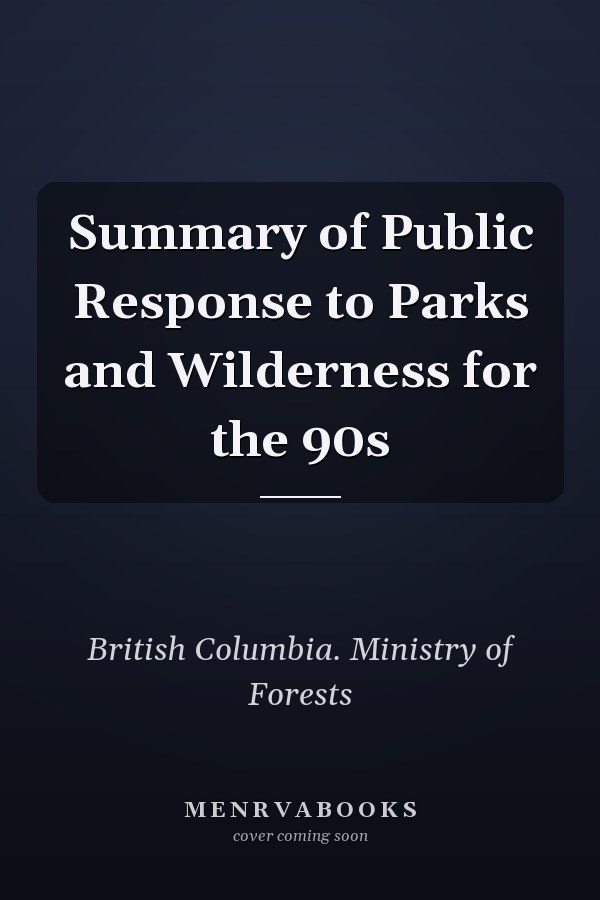 Summary of Public Response to Parks and Wilderness for the 90s