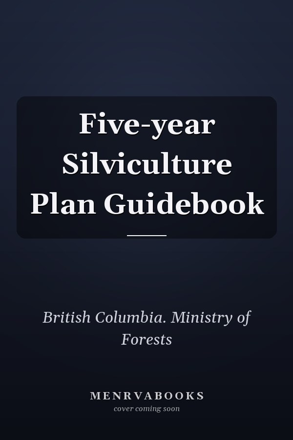 Five-year Silviculture Plan Guidebook