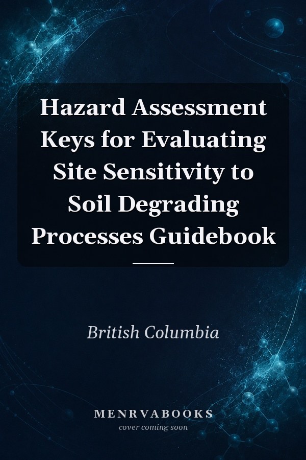 Hazard Assessment Keys for Evaluating Site Sensitivity to Soil Degrading Processes Guidebook