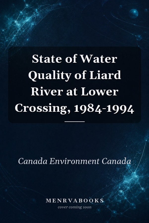 State of Water Quality of Liard River at Lower Crossing, 1984-1994