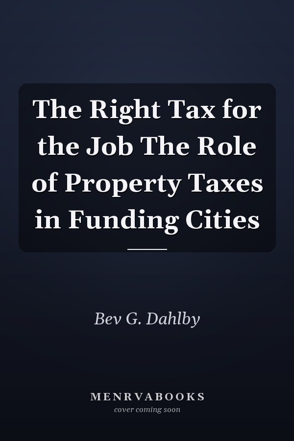 The Right Tax for the Job The Role of Property Taxes in Funding Cities