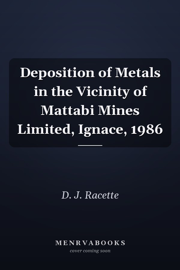 Deposition of Metals in the Vicinity of Mattabi Mines Limited, Ignace, 1986