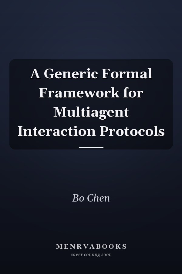 A Generic Formal Framework for Multiagent Interaction Protocols