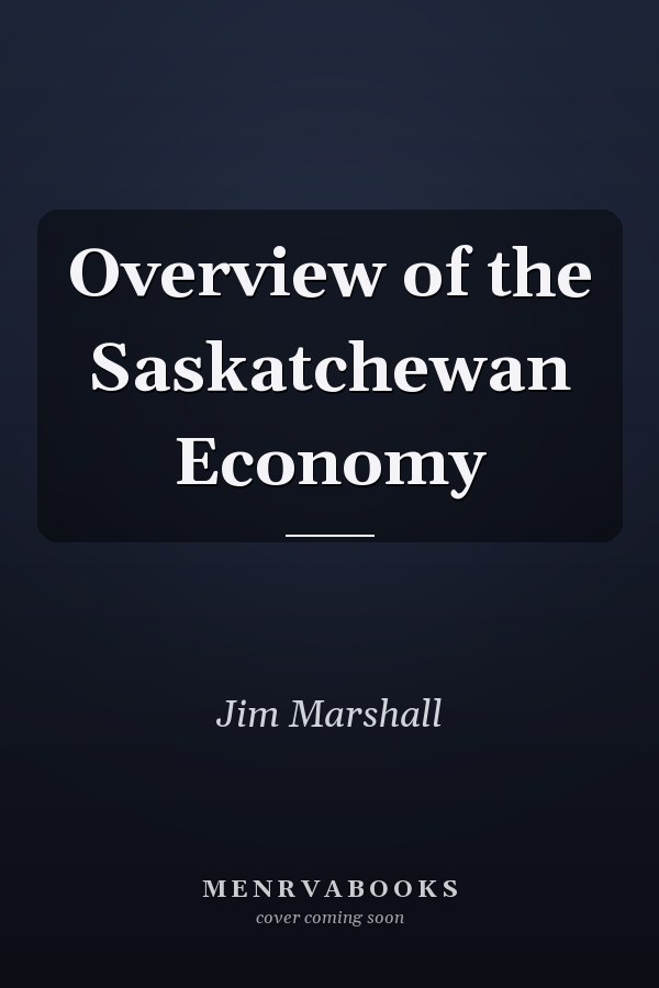 Overview of the Saskatchewan Economy