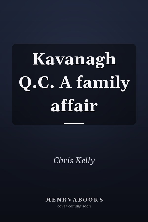 Kavanagh Q.C. A family affair