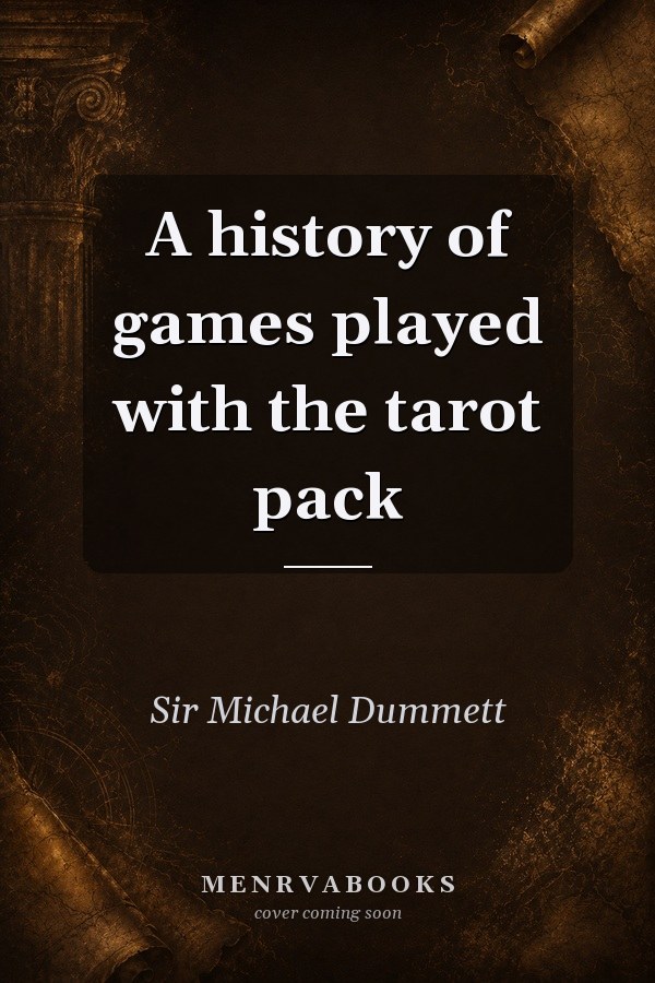 A History of Games Played with the Tarot Pack