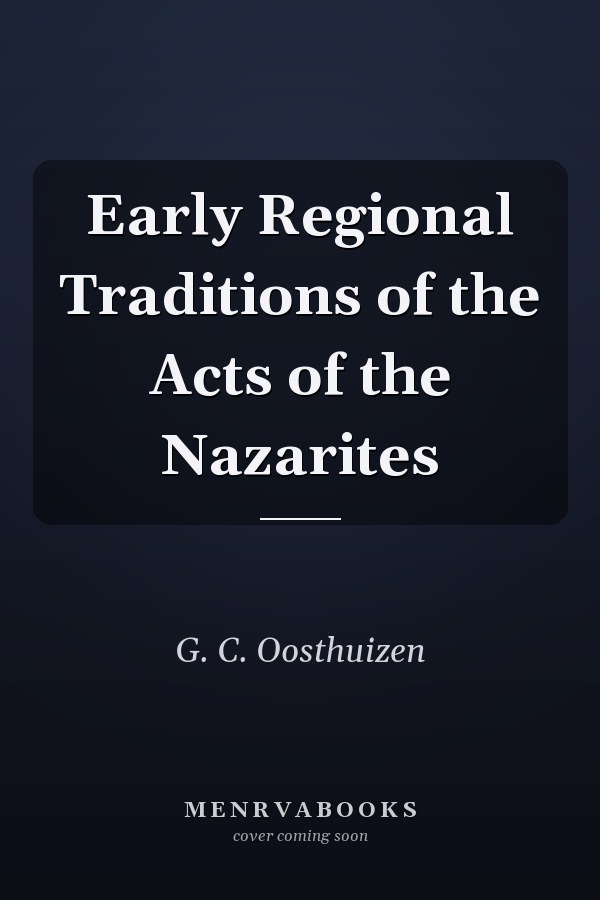 Early Regional Traditions of the Acts of the Nazarites