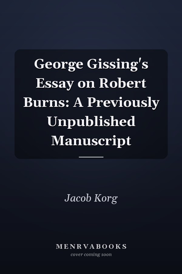 George Gissing's Essay on Robert Burns: A Previously Unpublished Manuscript