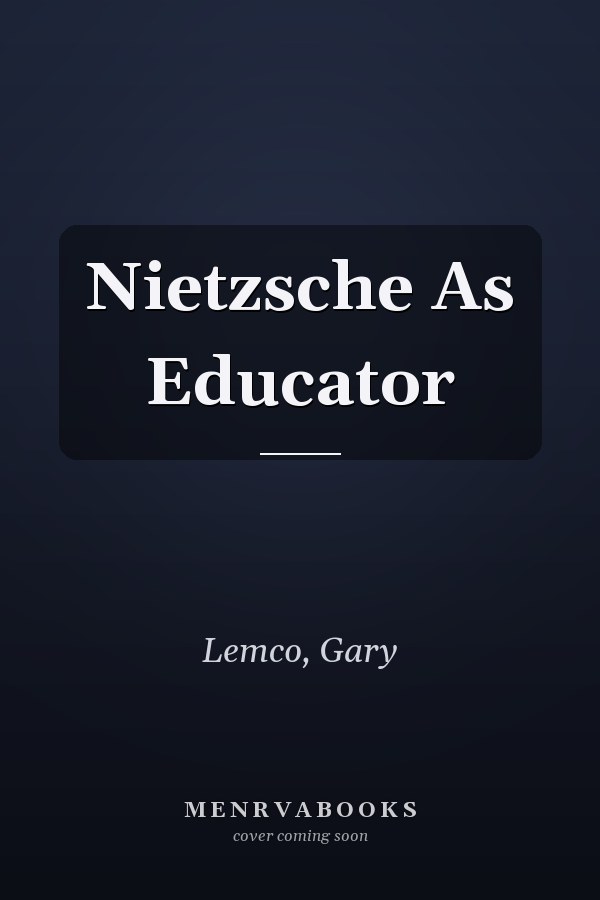 Nietzsche As Educator