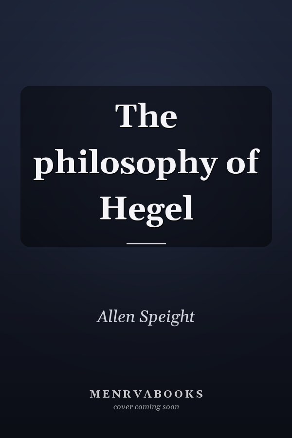 The philosophy of Hegel