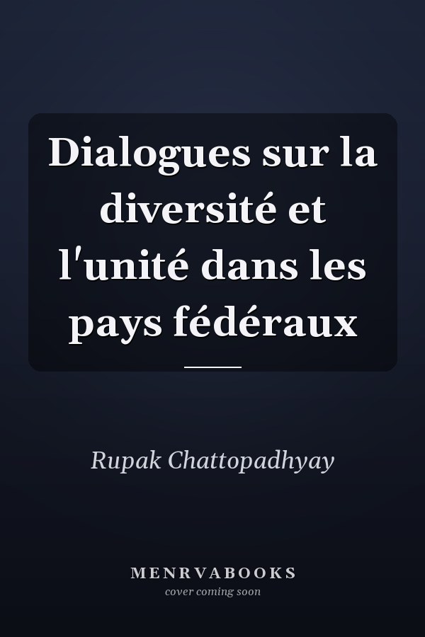 Dialogues sur la diversité et l'unité dans les pays fédéraux