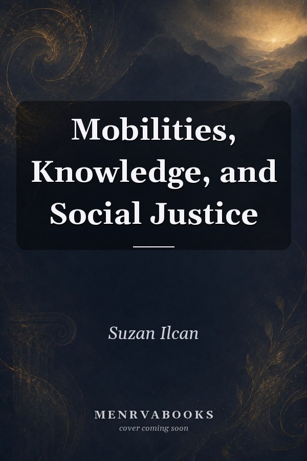 Mobilities, Knowledge, and Social Justice