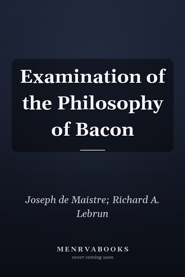 Examination of the Philosophy of Bacon