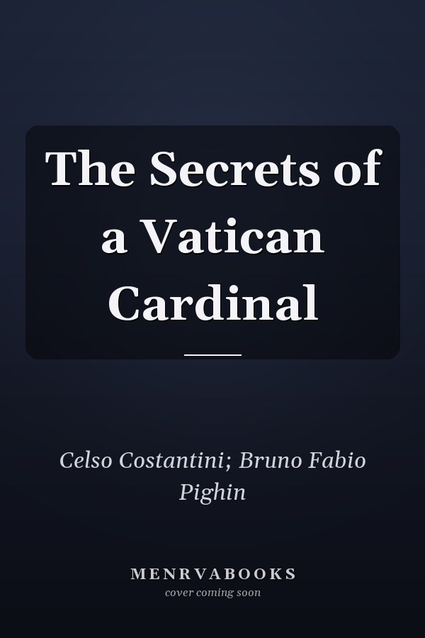 The Secrets of a Vatican Cardinal