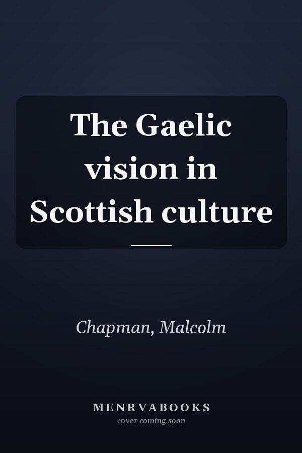 The Gaelic vision in Scottish culture