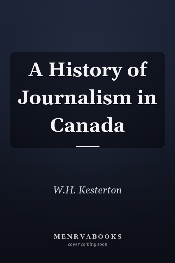 A History of Journalism in Canada